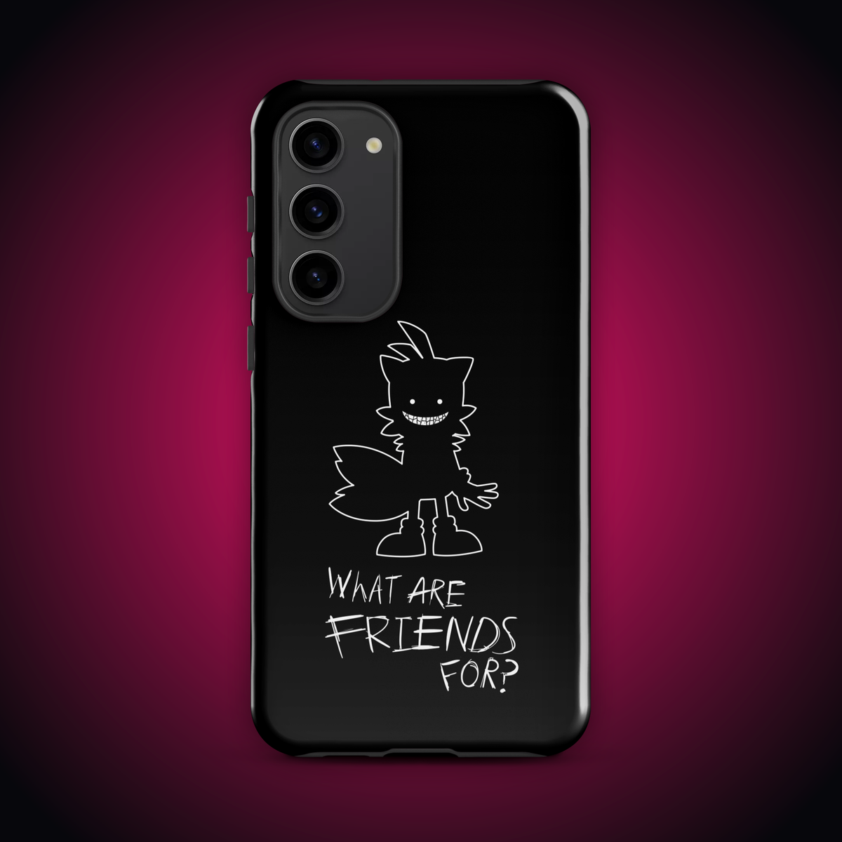 What Are Friends For? Tough case for Samsung®